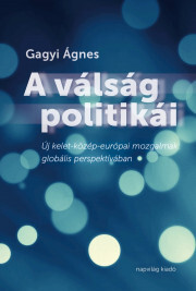 Kniha A válság politikái - Gagyi Ágnes