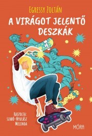 A virágot jelentő deszkák - Zoltán Egressy