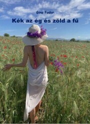 Kék az ég és zöld a fű - Fodor Gina