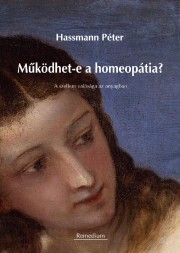 Működhet-e a homeopátia? - Hassmann Péter