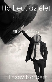 Kniha Ha beüt az élet - Tasev Norbert