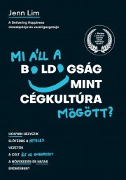 Kniha Mi áll a boldogság mint cégkultúra mögött? - Jenn Lim