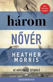 A három nővér - Heather Morris