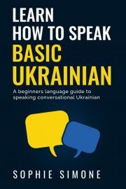How to speak basic Ukrainian - Simone Sophie Stewart
