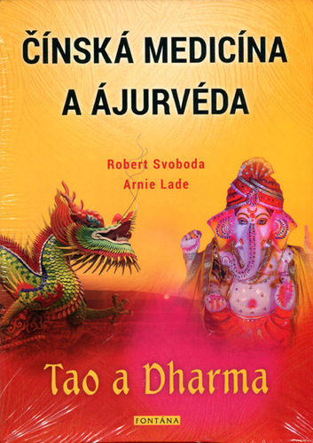 Čínská medicína a ajurvéda - Tao a Dharma - Robert Svoboda