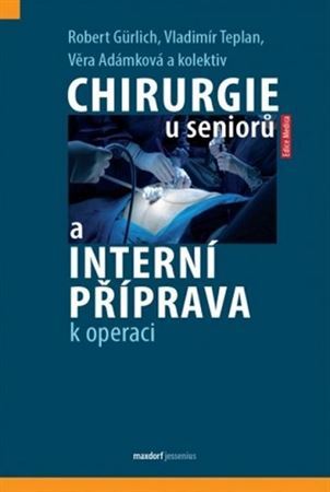 Kniha Chirurgie u seniorů a interní příprava k operaci