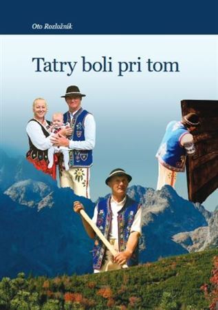 Kniha Tatry boli pri tom