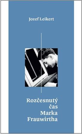 Kniha Rozčesnutý čas Marka Frauwirtha