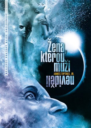 Kniha Žena, kterou muži neviděli - Tiptree James