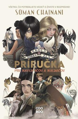Kniha Škola dobra a zla: Príručka pre navekáčov a nikdáčov - Soman Chainani