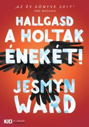 Kniha Hallgasd a holtak énekét! - Jesmyn Ward