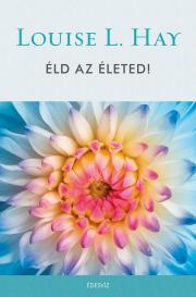Kniha Éld az életed - Louise L. Hay