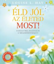 Kniha Éld jól az életed most! - Louise L. Hay