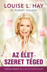 Kniha Az élet szeret téged - Louise L. Hay