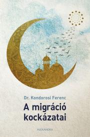 A migráció kockázatai - Ferenc Kondorosi