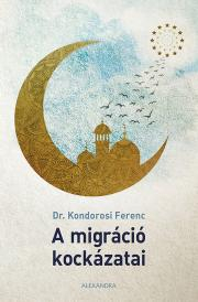 Kniha A migráció kockázatai - Ferenc Kondorosi