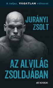 Az alvilág zsoldjában - Zsolt Jurányi