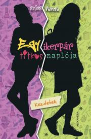 Egy ikerpár titkos naplója 1. - Kezdetek - Vanda Szűcs