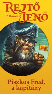 Piszkos Fred, a kapitány - Jenő Rejtő kúpite na Panta Rhei