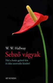Kniha Sebző vágyak - W. W. Hallway