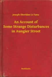 Kniha An Account of Some Strange Disturbances in Aungier Street - Joseph Sheridan Le Fanu