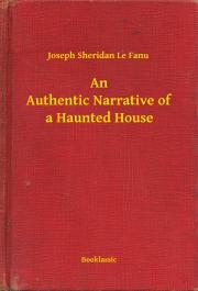 Kniha An Authentic Narrative of a Haunted House - Joseph Sheridan Le Fanu