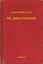 Kniha Mr. Justice Harbottle - Joseph Sheridan Le Fanu