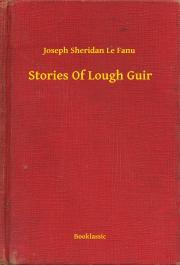 Kniha Stories Of Lough Guir - Joseph Sheridan Le Fanu