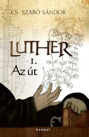 Luther I. – Az út - Sándor Cs. Szabó