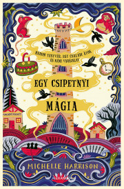Egy csipetnyi mágia - Michelle Harrison