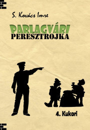 Parlagvári Peresztrojka 4. Kukori - S. Kovács Imre