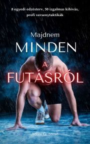 Kniha (Majdnem) minden a futásról - Steve A. G.