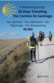 A Personal Journey: 26 Days Traveling The Camino De Santiago - Stella Stella