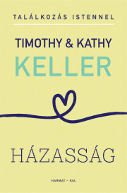 Házasság - Timothy Keller,Kathy Keller