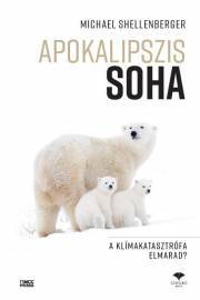 Apokalipszis SOHA - Michael Shellenberger