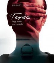 Kniha Teréz, vagy a test emlékezete - Molnár T. Eszter