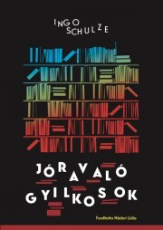 Kniha Jóravaló gyilkosok - Ingo Schulze