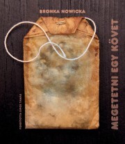 Kniha Megetetni egy követ - Nowicka Bronka