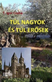 Kniha Túl nagyok és túl erősek - T. Igor Csaba