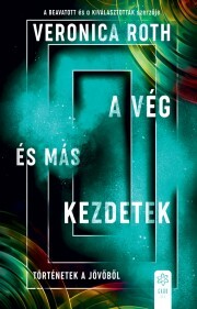 Kniha A vég és más kezdetek - Veronica Roth
