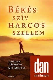 Békés szív harcos szellem - Dan Millman kúpite na Panta Rhei