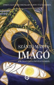 Kniha Imágó- Emlékképek előző életeimből - Szántó Márta