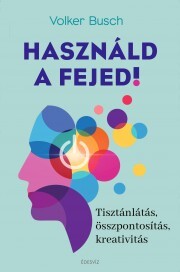 Kniha Használd a fejed! - Busch Volker