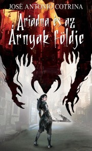 Kniha Ariadna és az Árnyak földje - José Antonio Cotrina