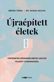 Kniha Újraépített életek - Tímea Békési,Szilvia Kassai