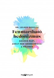 Fenntartható hedonizmus - Dr. Orsolya Lelkes kúpite na Panta Rhei