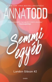 Semmi egyéb - Anna Todd