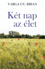 Kniha Két nap az élet - Varga Gy. Brian