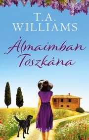 Kniha Álmaimban Toszkána - Williams T. A.