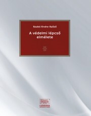 A védelmi lépcső elmélete - Szabó Endre Győző (szerk.)